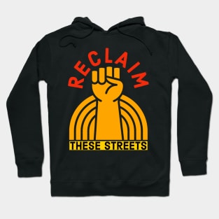 Reclaim These Streets Hoodie